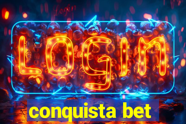 conquista bet